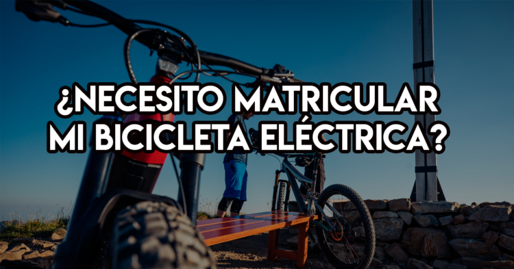 matricular bicicleta electrica